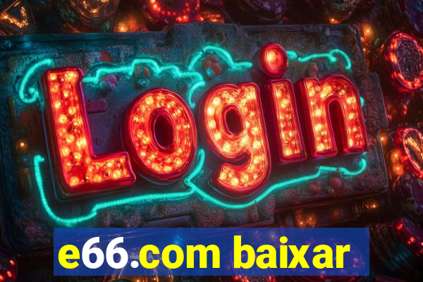 e66.com baixar